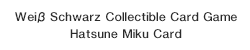 Weiβ Schwarz Collectible Card Game Hatsune Miku Card