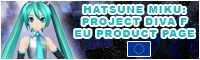 HATSUNE MIKU: PROJECT DIVA F EU PRODUCT PAGE