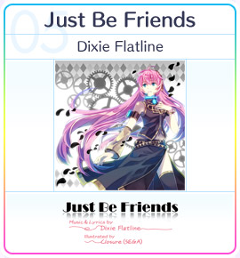 『Just Be Friends』Dixie Flatline